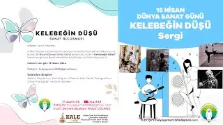 15 Nisan Dünya Sanat Günü Kelebeği Düşü Sergisi USART