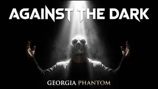 Against the Dark | Motivational Rap Anthem - Georgia Phantom