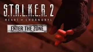 S.T.A.L.K.E.R. 2: Serce Czernobyla - Wejdź do Zony