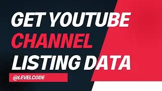 Fetching All Videos of a channel | Youtube Data Api | Youtube Api | Youtube Data Api V3 | LevelCode