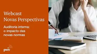 Novas Perspectivas | Auditoria interna: o impacto das novas normas