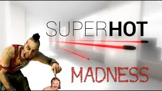 Безумие  // SUPERHOT
