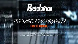 BADANA Tiempos Extraños (Feat: EL DROGAS) OFFICIAL LYRIC VIDEO