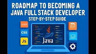 🚀 Roadmap to Becoming a Java Full Stack Developer | Step-by-Step Guide