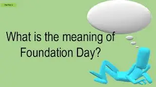 What Is The Meaning Of Foundation Day?