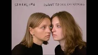 SPARKLING - I Want to See Everything