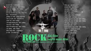 Rock Việt chọn lọc hay nhất_rock xuyên màn đêm, rock Sài Gòn