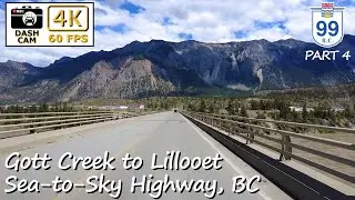 Epic 4K Drive: 🏞️ Route 99 Sea-to-Sky Highway 🌄 | Gott Creek to Lillooet, British Columbia 🚗✨