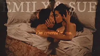 emily & sue | i'm covered in you {3x09}
