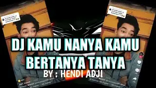 DJ CAMPURAN TERBARU FYP TIKTOK || DJ KAMU NANYA KAMU BERTANYA TANYA || SOUND VIRAL TIKTOK