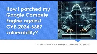 Teaser: How I patched my Google Compute Engine against CVE-2024-6387 vulnerability?