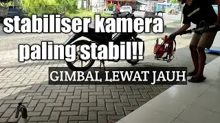 MEMBUAT STABILISER KAMERA PALING STABIL DI BUMI!!!