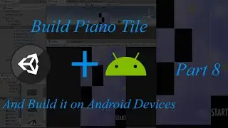Unity tutorials :Design, develop and  build Piano tile Replica Game in 1 hour (Part 8)