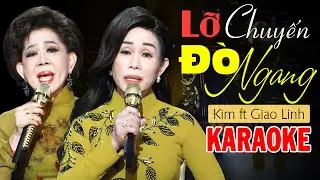 KARAOKE | LỠ CHUYẾN ĐÒ NGANG - KIM ft GIAO LINH | Beat Chuẩn Chất Lượng Cao