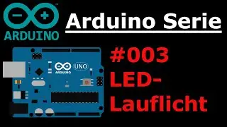 Arduino Serie - #003 Lauflicht mit einstellbarer Geschwindigkeit  🔥
