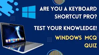 Windows Shortcut Keys MCQ Quiz | Test Your Knowledge with 60 Multiple Choice Questions!"