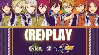 【แปลไทย】Eden x Trickster - 『(RE)PLAY』 ES!!