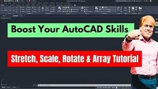 Boost Your AutoCAD Skills – Stretch, Scale, Rotate & Array Tutorial