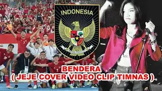 ◉ BENDERA - Cokelat Cover Jeje ft Shella Ikhfa ( Video Clip Cover TIMNAS INDONESIA )