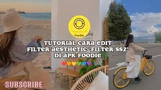 TUTORIAL CARA EDIT FILTER AESTHETIC DI APK FOODIE | FILTER SS2 | TUTORIAL
