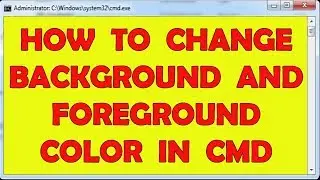 Windows Command Line Tutorials - 2 - HOW TO CHANGE BACKGROUND AND TEXT COLOR IN CMD