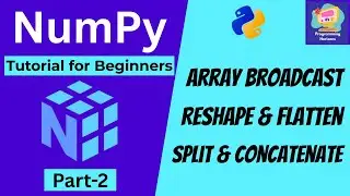NumPy Array Broadcasting, Reshaping, Split & Concatenate Explained with Examples