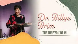 May 9th, 2021 | The Time You're In Pt. 1 | Dr. Billye Brim