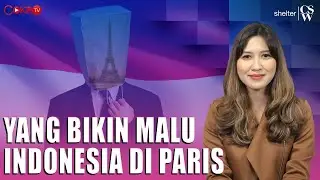 YANG BIKIN MALU INDONESIA DI PARIS | Shelter CSW