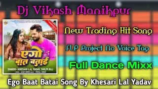 Ego baat Batai Ka batave dedu ka Dj Vikash Manikpur Style Dj Mix FLP FLM Project No Voice Tag Free