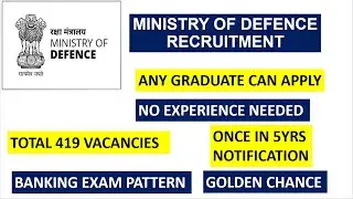 MINISTRY OF DEFENCE RECRUITMET | ONCE IN 5YRS | ANY GRADUATE CAN APPLY | BANKING PATTERN EXAM