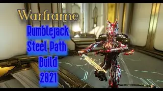 Warframe RumbleJack Steel Path Build/GamePlay 2021!!!