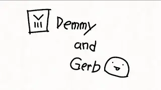 Demmy ends Gerb's life. (not rlly)