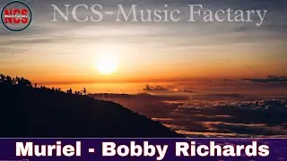 Muriel -Bobby Richards | NCS | No copyright music | Copyright free music | Background music