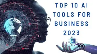 Top 10 AI Tools for Business 2023