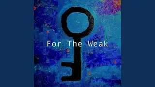 For the Weak (feat. Justin Powers)