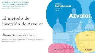 Curso de Verano Azvalor 2019 | Álvaro Guzmán de Lázaro (Azvalor Asset Management)