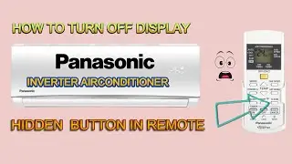 HOW TO TURN OFF DISPLAY IN PANASONIC AIRCONDITIONER  HIDDEN BUTTON IN REMOTE............