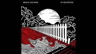 Miguel Escobar - Moving Forward