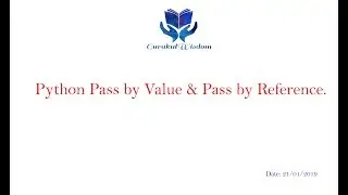 74-Python Functions - Pass by Value & Pass by Reference