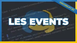 Apprendre Discord.py #3 - Comment réagir aux Events avec les Listeners ?