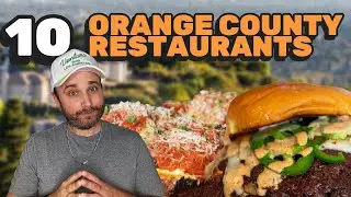 10 ORANGE COUNTY RESTAURANTS WORTH TRYING