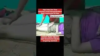 pijat paha dari atas kebawah untuk menyembuhkan sakit kesemutan di paha 