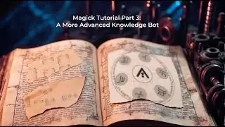 Magick Tutorial Part 3: A More Advanced Knowledge Bot