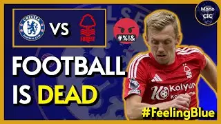 ANTI-FOOTBALL WINS AGAIN | CHELSEA 1-1 FOREST