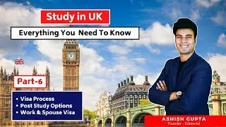 Study in UK Part 6 Visa Process   Post Study Options   Spouse Visa
