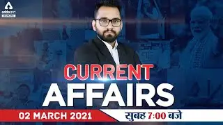 02 March Current Affairs 2021 | Current Affairs Today 