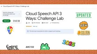 [✔️UPDATED] Cloud Speech API 3 Ways: Challenge Lab 