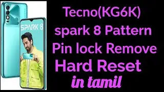 Tecno(KG6K) spark 8 Pattern Pin lock Remove Hard Reset in tamil