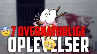 7 Skræmmende - oplevelser