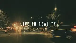 LIVE IN REALITY